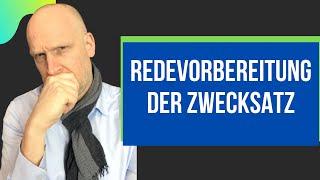 Rede vorbereiten - Zwecksatz bringen