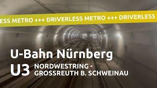 U-Bahn Nürnberg - Führerstandsmitfahrt / Cab ride U3 Nordwestring - Großreuth b. Schweinau (2023)