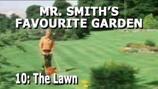 Mr Smith's Favourite Garden - Part 10: The Lawn