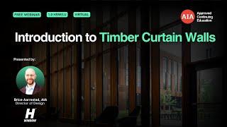 Introduction to Timber Curtain Walls