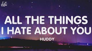 Huddy - All the Things I Hate About You (Lyrics)