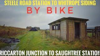 Steele Road , Riccarton junction then Whitrope by Bike , then back via Saughtree Station.