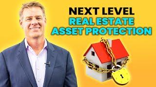 Next Level Real Estate Asset Protection: Comprehensive Strategies For Investors