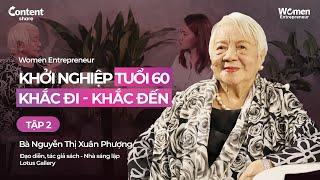 Khởi nghiệp tuổi 60 - Khắc đi, khắc đến | Women Entrepreneur | Bà Xuân Phượng