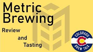 Metric Brewing tasting and review