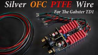 Silver OFC wire From AliExpress for the Gabster TD1 Dac