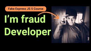 Fraud Web Developer taught Express JS 5