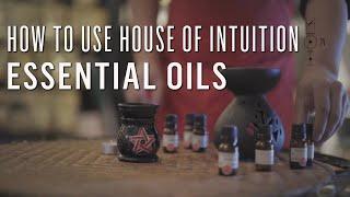 How to use House of Intuition Essential Oils | HOI.tv