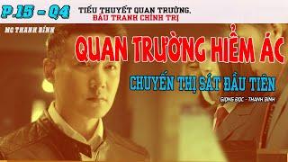 (Tập 15 - Q4) Quan Trường Hiểm Ác - Chuyến thị sát đầu tiên