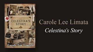 Celestina’s Story by Carole Limata