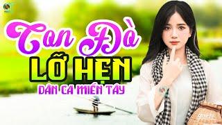 Con Đò Lỡ Hẹn - LK Dân Ca Miền Tây 2024, Nhạc Trữ Tình Quê Hương Chọn Lọc - Dân Ca Miền Tây