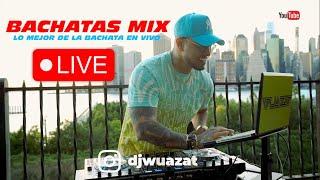 BACHATAS MIX PARA BEBER Y BAILAR  Mezclando en vivo DJ WUAZAT 