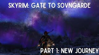 Let's Play Skyrim: Gate to Sovngarde || Part 1: New Journey