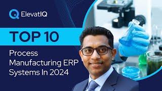 Top 10 Process Manufacturing ERP Systems In 2024 | Process Manufacturing Software