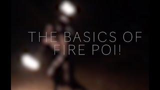 THE BASICS OF FIRE POI (LEARN THESE MOVES AT HOME!)