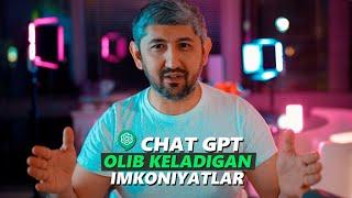 CHAT GPT OLIB KELADIGAN IMKONIYATLAR | Bobir Akilkhanov