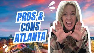 Pros & Cons ATL GA | Life in Atlanta Georgia