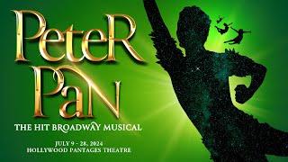 PETER PAN | July 9 - 28, 2024 at Hollywood Pantages Theatre