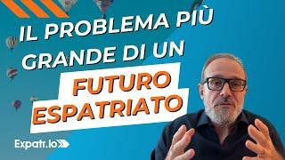 Il problema più grande di chi vuole trasferirsi all'estero