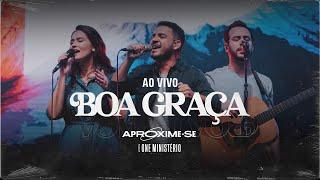 Boa Graça (Good Grace) - Aproxime-se e One Ministério