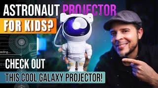 Astronaut Galaxy Projector Lamp Unboxing & Review | Best Kids Projector?