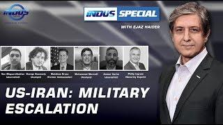 Indus Special with Ejaz Haider | US Iran Military Escalation | Episode 299