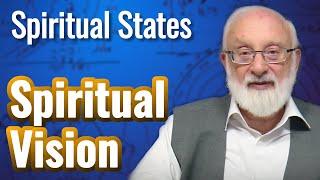 Spiritual Vision - Spiritual States with Kabbalist Dr. Michael Laitman