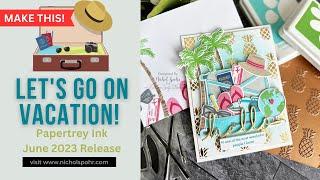 Let's Go On Vacation (Papertrey Ink June 2023 Release)