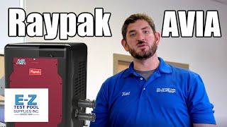 Raypak AVIA Pool & Spa Heater Now In-Stock!