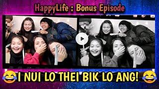 I Nui Lo Thei Bik Lo Ang  || Bonus Episode || HappyLife