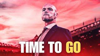 It Is Time for Ten Hag To Leave Man Utd