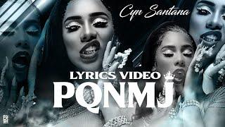 CYN SANTANA - PQNMJ (Lyric Video)