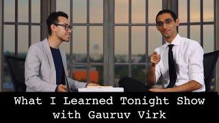 What I Learned Tonight Show with Gauruv Virk ft. Alex Fisher Wagner