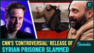 CNN Under Fire After Freed Syrian Prisoner Revealed to Be Assad Regime Torturer, Musk Reacts