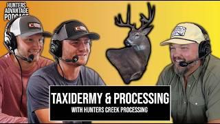 Deer Taxidermy & Processing -  What Most Hunters Don't Understand | Hunters Advantage Podcast #234