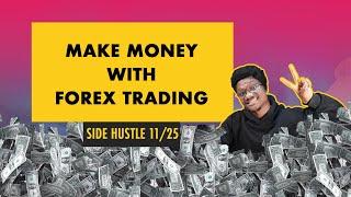 How to Make Money from Forex Trading (Side Hustle 11/25)