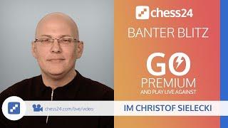 Banter Blitz with IM Christof Sielecki (ChessExplained) | June 19, 2020