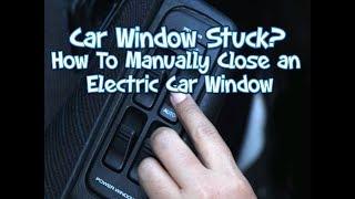 Car window stuck and won’t roll up down. Manually Close an Electric Window when your switch fails.