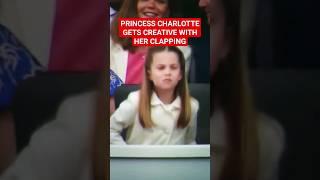 WAIT TILL THE END PRINCESS CHARLOTTE GETS CREATIVE WITH HER CLAPPING. CATHERINE LOUIS GEORGE WILLIAM