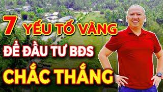 7 Yếu Tố Vàng Để Đầu Tư Bất Động Sản Chắc Thắng