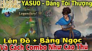 TỐC CHIẾN : Hướng Dẫn Chơi YASUO - Đấng Thế Giới, Cách Lên Đồ  + Bảng Ngọc Và Cách Combo