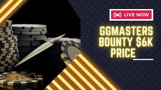 GGMasters Bounty $6K Top Price