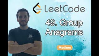 GROUP ANAGRAMS (Leetcode) - Code & Whiteboard