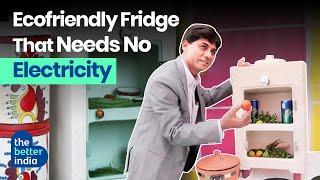 No Electricity needed for Ecofriendly Clay Fridge built by innovator from Gujarat | The Better India