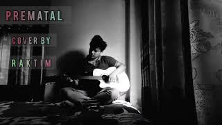 Prematal-প্রেমাতাল | TahsanAcoustic Cover By Shadman Sakib Raktim