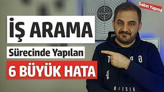 İş Arama Sürecinde Yapılan 6 Büyük Hata | İş Arayışında Olanlar Bu Hataları Yapmayın