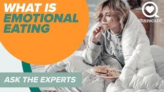 What Is Emotional Eating? | Ask The Experts | Sharecare