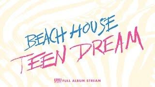 Beach House - Teen Dream [FULL ALBUM STREAM]