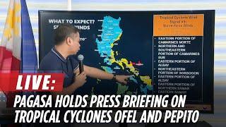 LIVE: PAGASA gives updates on tropical cyclones #OfelPH and #PepitoPH | November 16