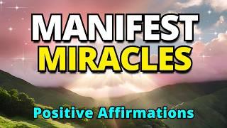 Manifest Miracles | Positive Gratitude Affirmations For Abundance and Wealth | Morning Meditation